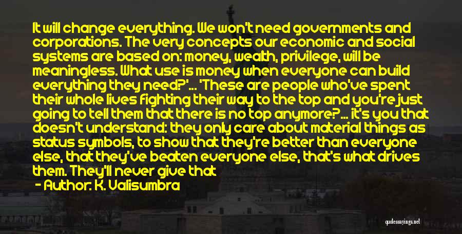 About Change Quotes By K. Valisumbra