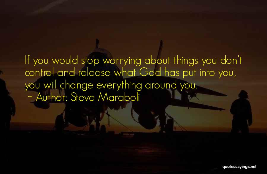 About Change Quotes By Steve Maraboli