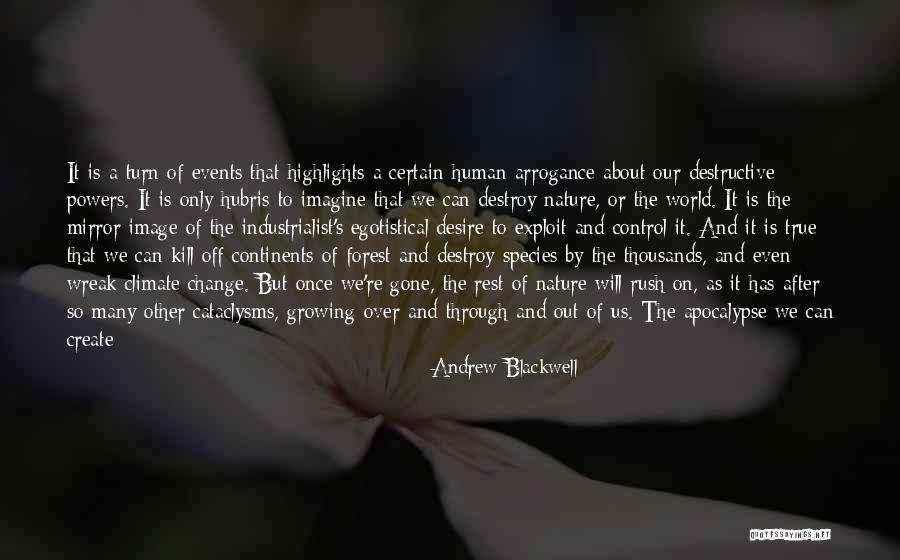 About Climate Change Quotes By Andrew Blackwell About Climate Change Quotes By Andrew Blackwell