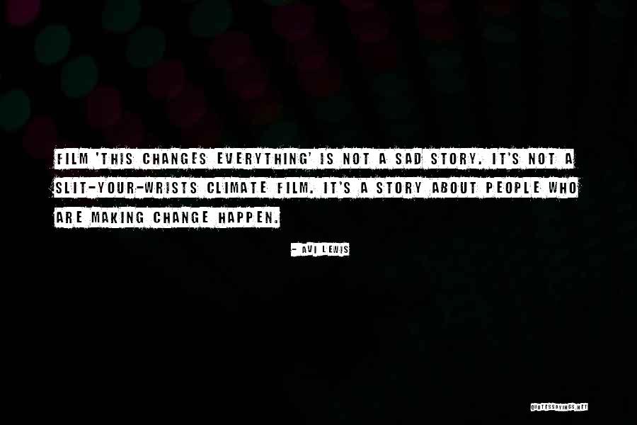 About Climate Change Quotes By Avi Lewis About Climate Change Quotes By Avi Lewis