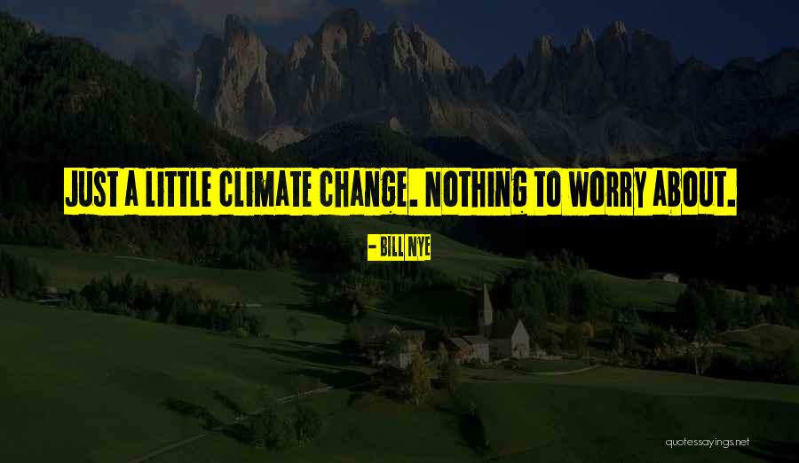 About Climate Change Quotes By Bill Nye