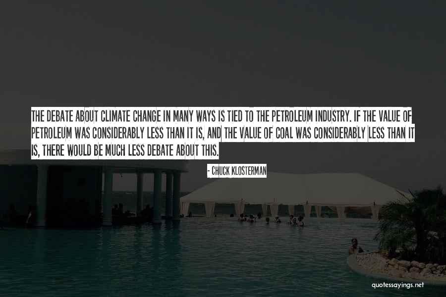 About Climate Change Quotes By Chuck Klosterman About Climate Change Quotes By Chuck Klosterman