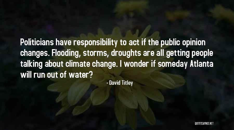 About Climate Change Quotes By David Titley About Climate Change Quotes By David Titley