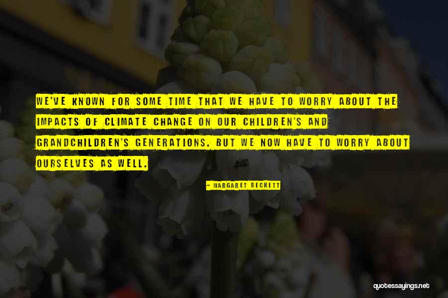 About Climate Change Quotes By Margaret Beckett About Climate Change Quotes By Margaret Beckett