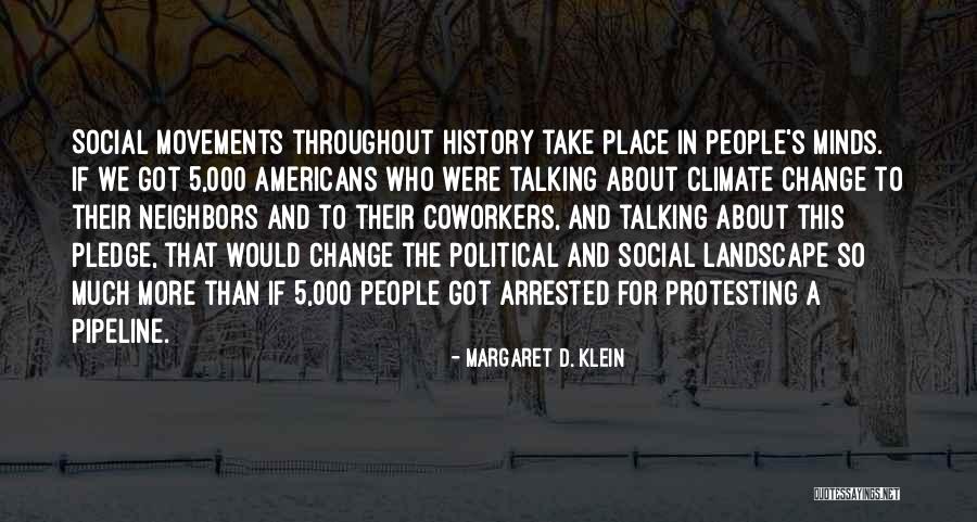 About Climate Change Quotes By Margaret D. Klein About Climate Change Quotes By Margaret D. Klein