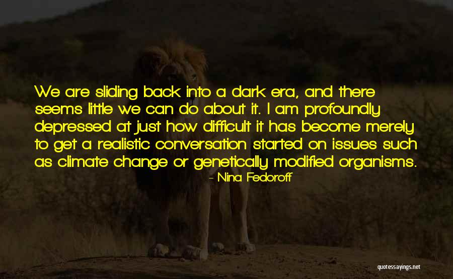 About Climate Change Quotes By Nina Fedoroff About Climate Change Quotes By Nina Fedoroff