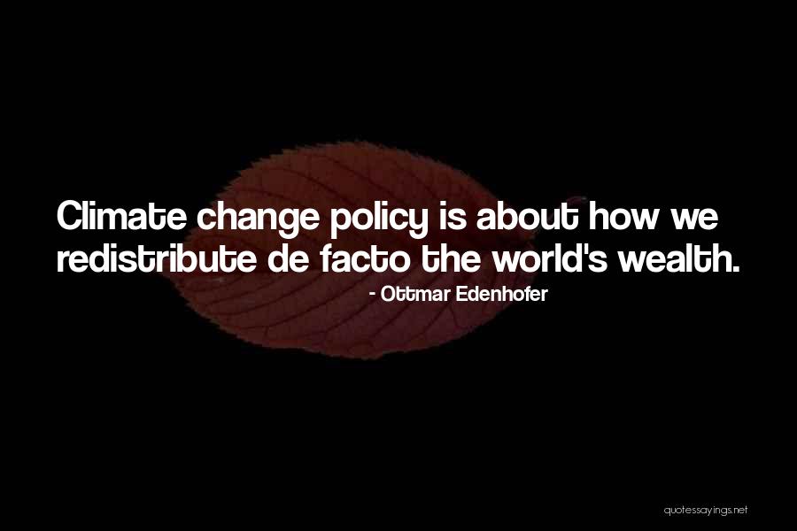 About Climate Change Quotes By Ottmar Edenhofer