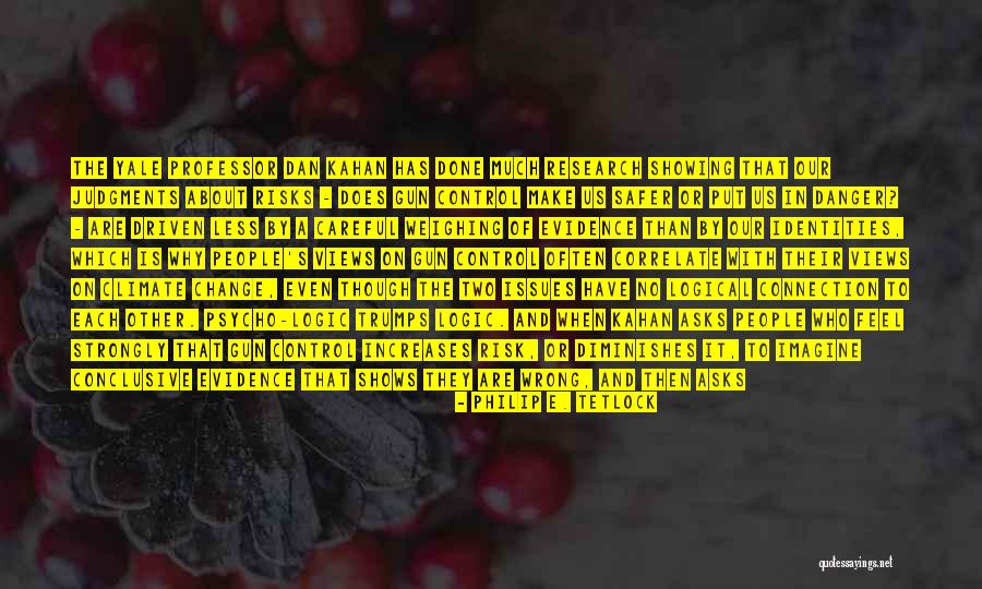 About Climate Change Quotes By Philip E. Tetlock About Climate Change Quotes By Philip E. Tetlock