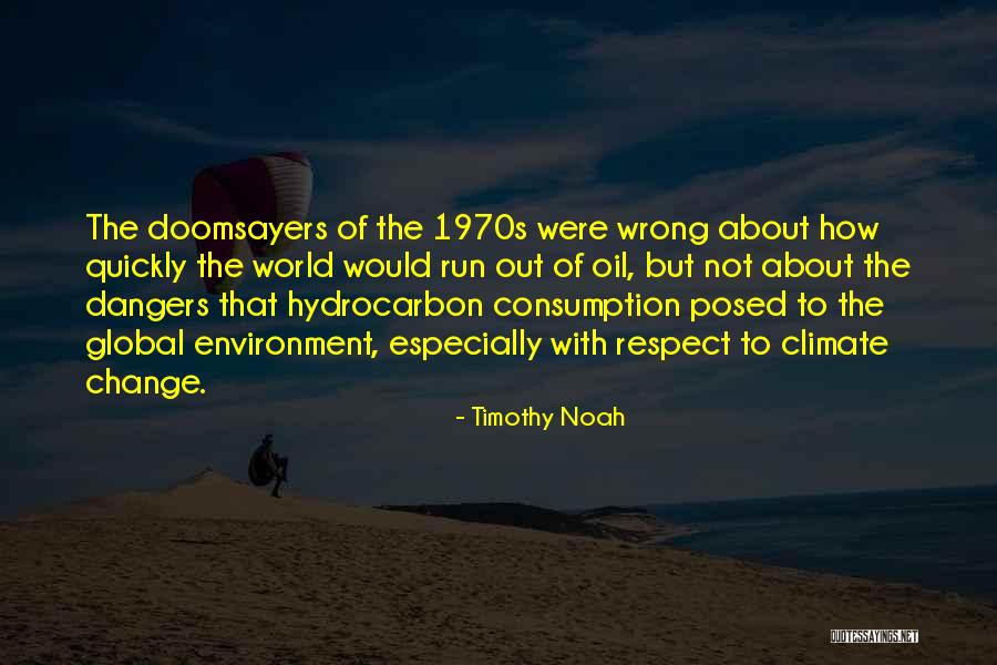 About Climate Change Quotes By Timothy Noah About Climate Change Quotes By Timothy Noah