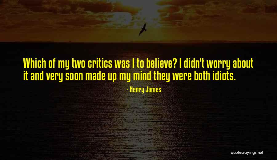 About Critics Quotes By Henry James About Critics Quotes By Henry James