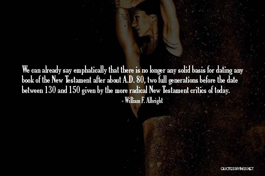 About Critics Quotes By William F. Albright About Critics Quotes By William F. Albright