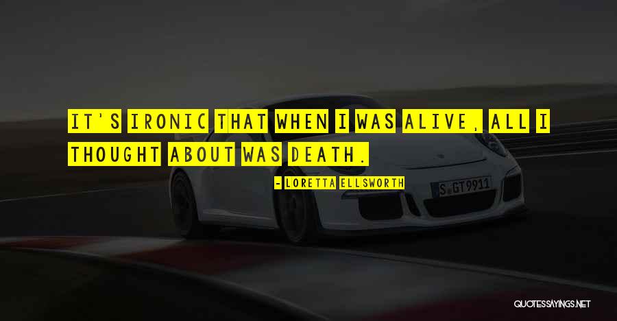 About Death Of A Loved One Quotes By Loretta Ellsworth About Death Of A Loved One Quotes By Loretta Ellsworth