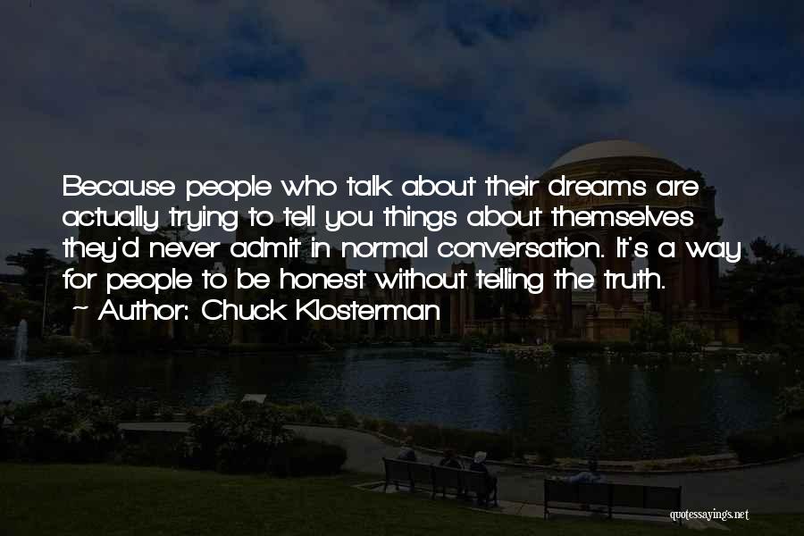 About Dreams Quotes By Chuck Klosterman