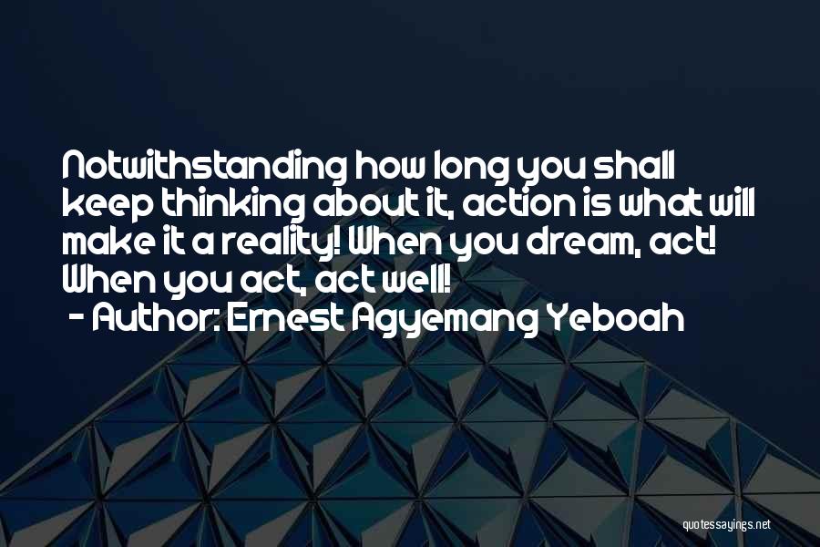 About Dreams Quotes By Ernest Agyemang Yeboah