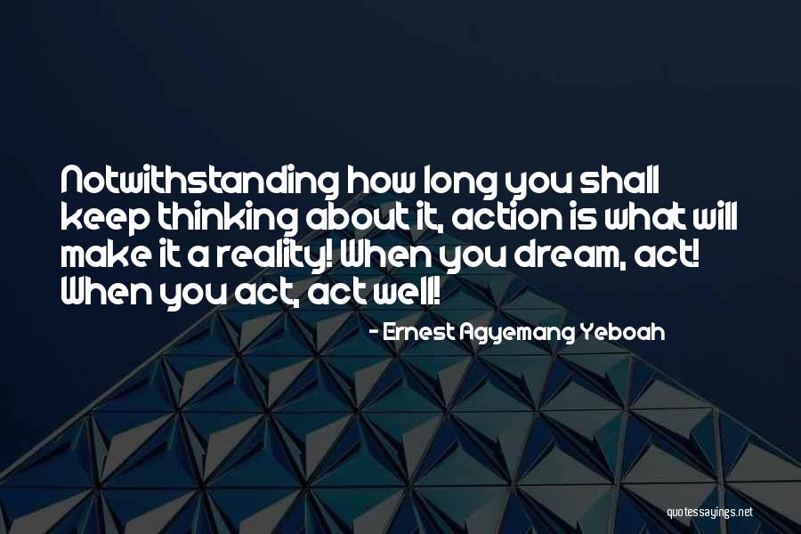 About Dreams Quotes By Ernest Agyemang Yeboah