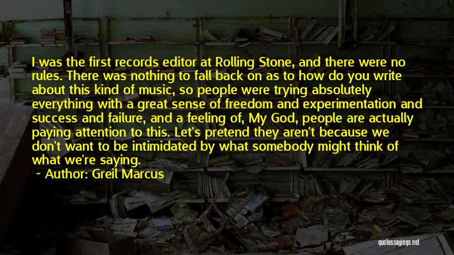 About Failure To Success Quotes By Greil Marcus