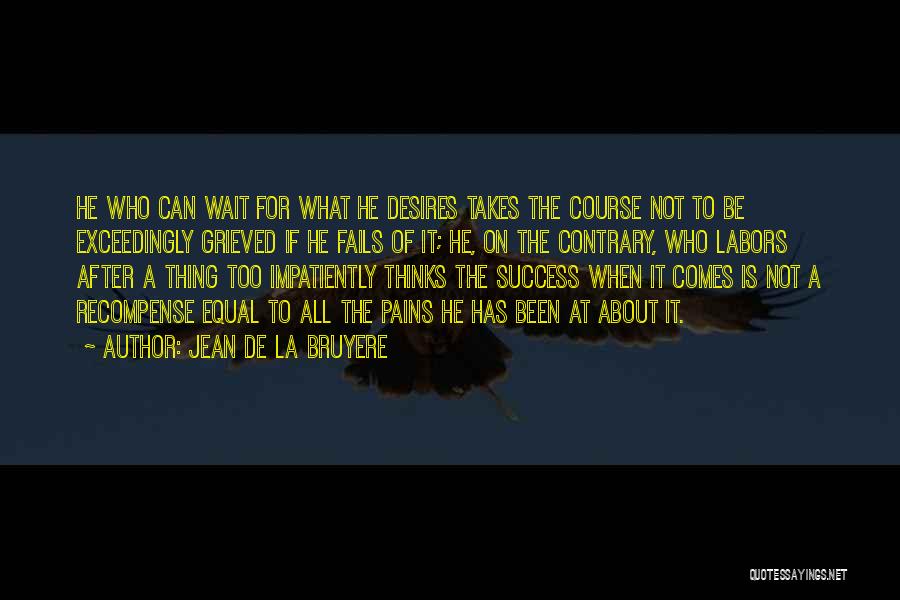 About Failure To Success Quotes By Jean De La Bruyere