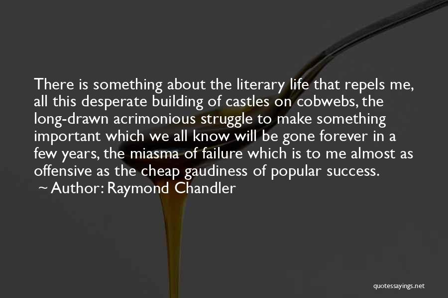 About Failure To Success Quotes By Raymond Chandler