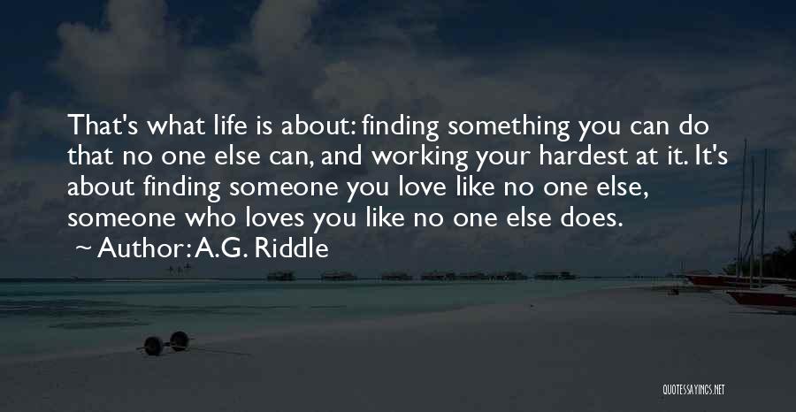 About Finding Love Quotes By A.G. Riddle