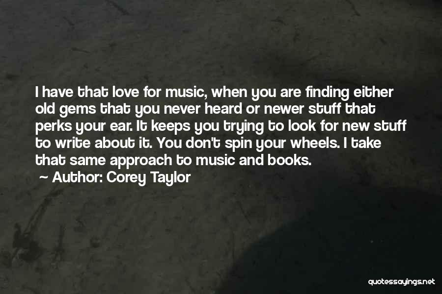 About Finding Love Quotes By Corey Taylor