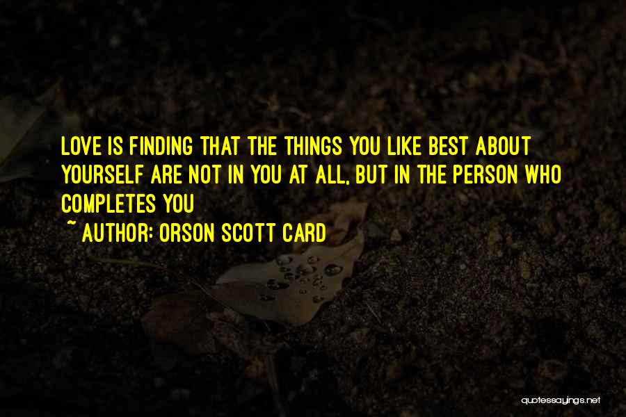 About Finding Love Quotes By Orson Scott Card