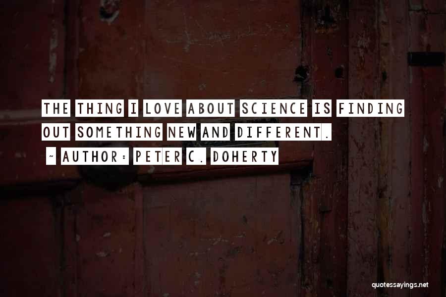 About Finding Love Quotes By Peter C. Doherty