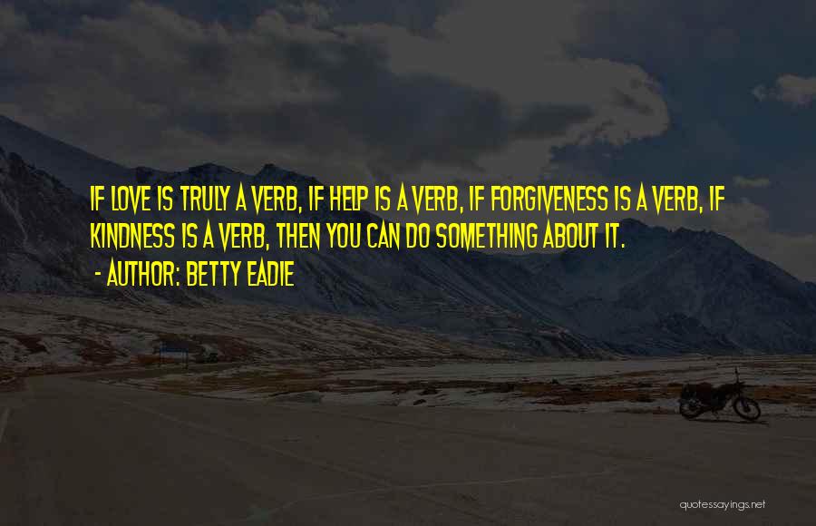 About Forgiveness Quotes By Betty Eadie