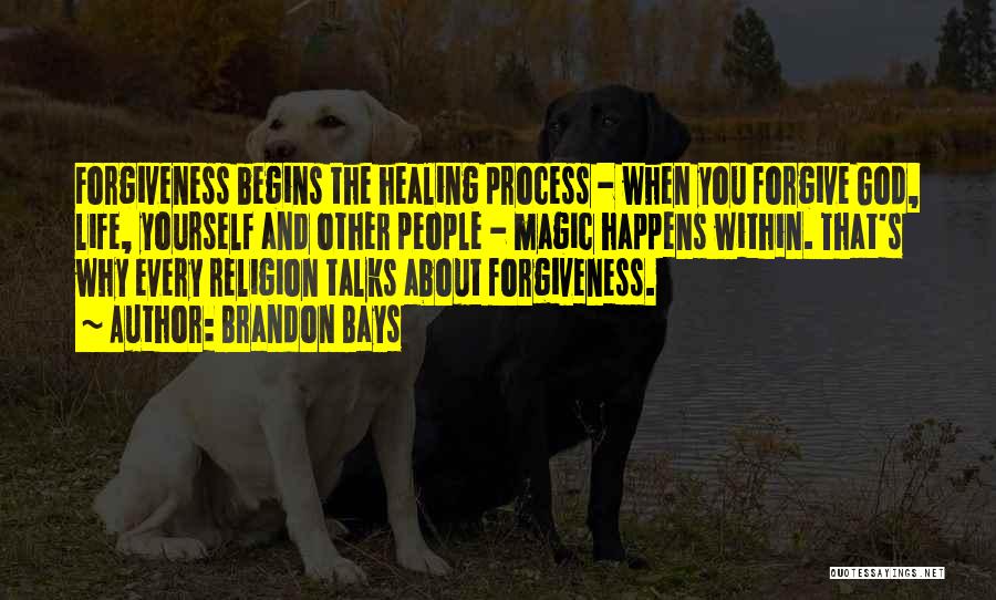 About Forgiveness Quotes By Brandon Bays