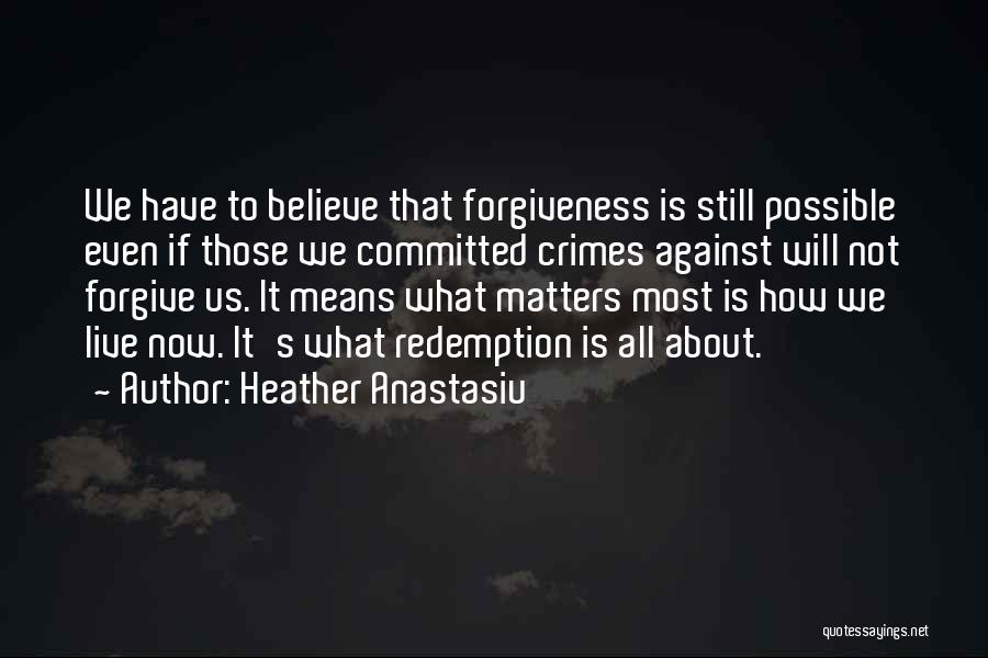 About Forgiveness Quotes By Heather Anastasiu