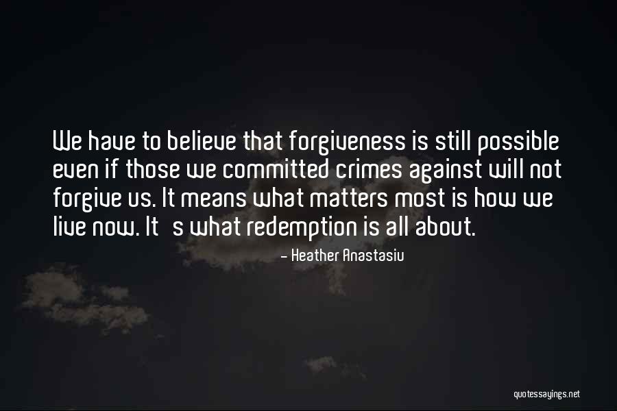 About Forgiveness Quotes By Heather Anastasiu About Forgiveness Quotes By Heather Anastasiu