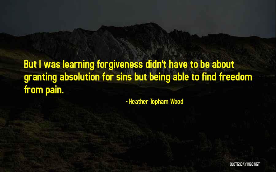 About Forgiveness Quotes By Heather Topham Wood