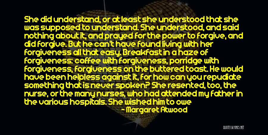 About Forgiveness Quotes By Margaret Atwood About Forgiveness Quotes By Margaret Atwood