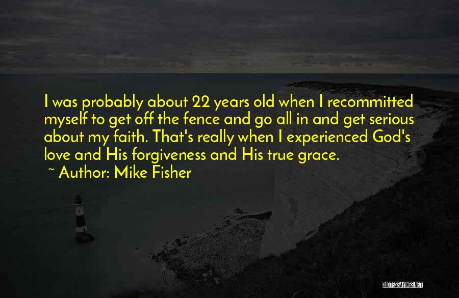 About Forgiveness Quotes By Mike Fisher