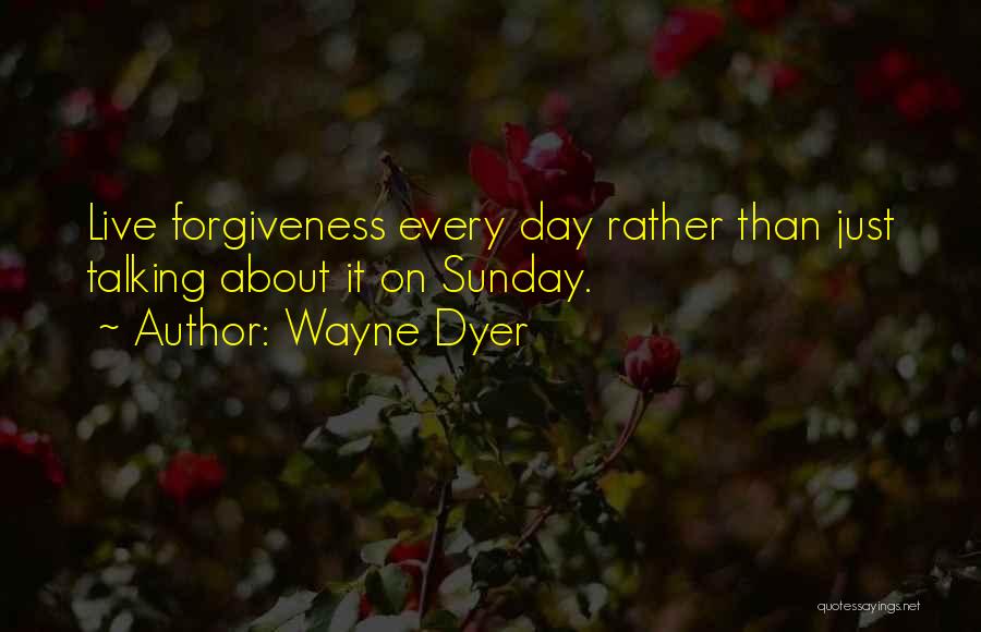 About Forgiveness Quotes By Wayne Dyer