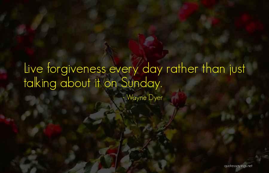 About Forgiveness Quotes By Wayne Dyer