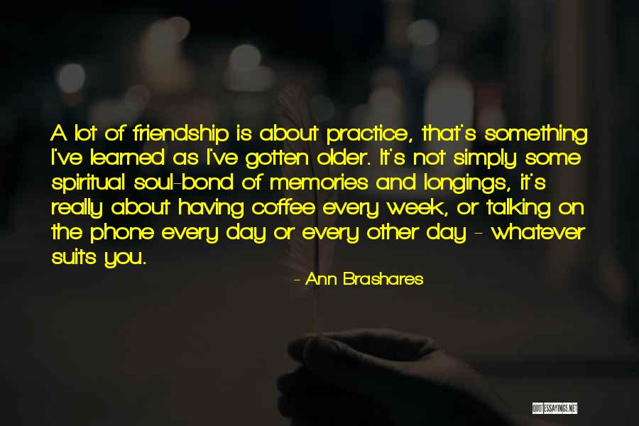 About Friendship Day Quotes By Ann Brashares About Friendship Day Quotes By Ann Brashares