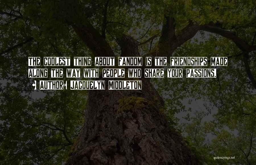 About Friendship Quotes By Jacquelyn Middleton