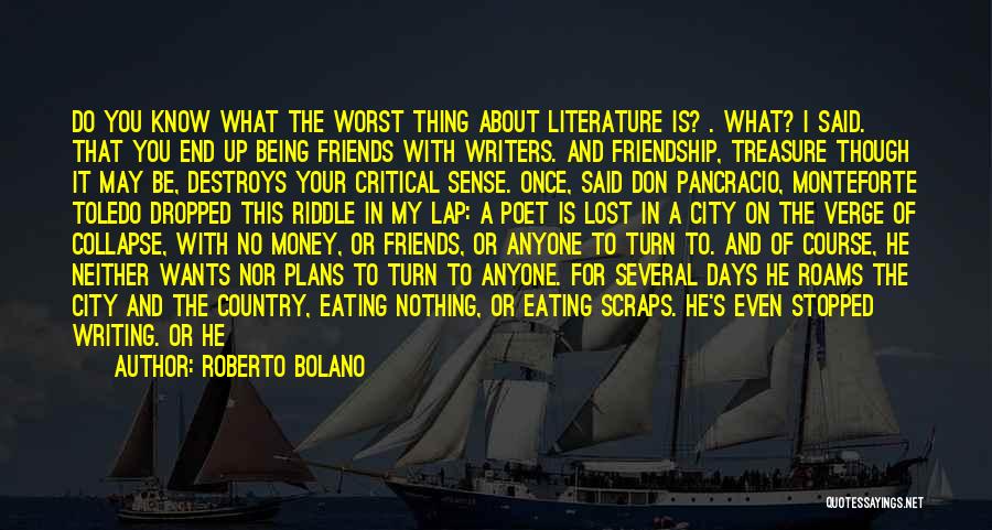 About Friendship Quotes By Roberto Bolano