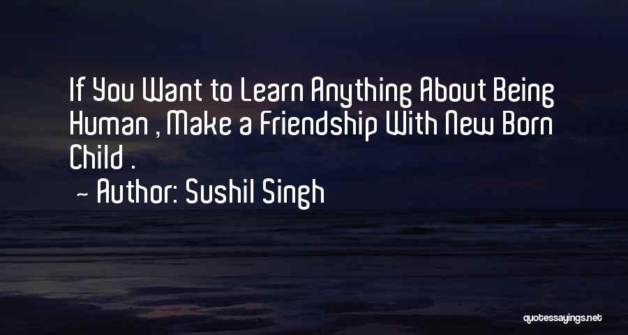 About Friendship Quotes By Sushil Singh