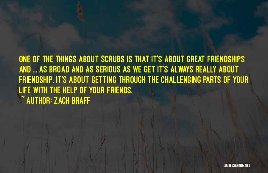 About Friendship Quotes By Zach Braff