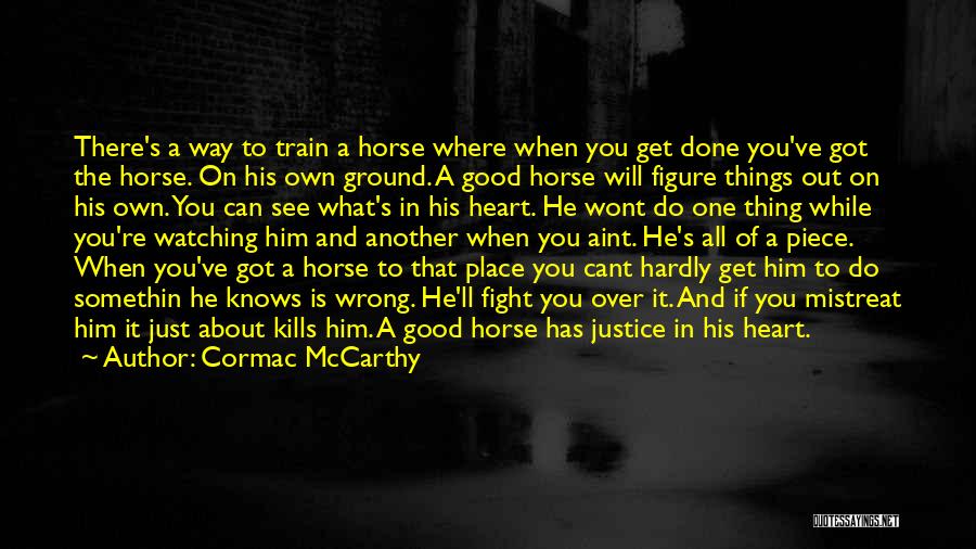 About Good Heart Quotes By Cormac McCarthy