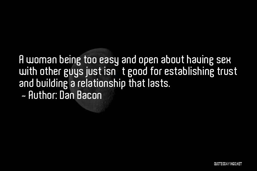 About Good Relationship Quotes By Dan Bacon