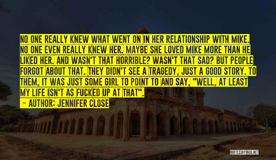 About Good Relationship Quotes By Jennifer Close