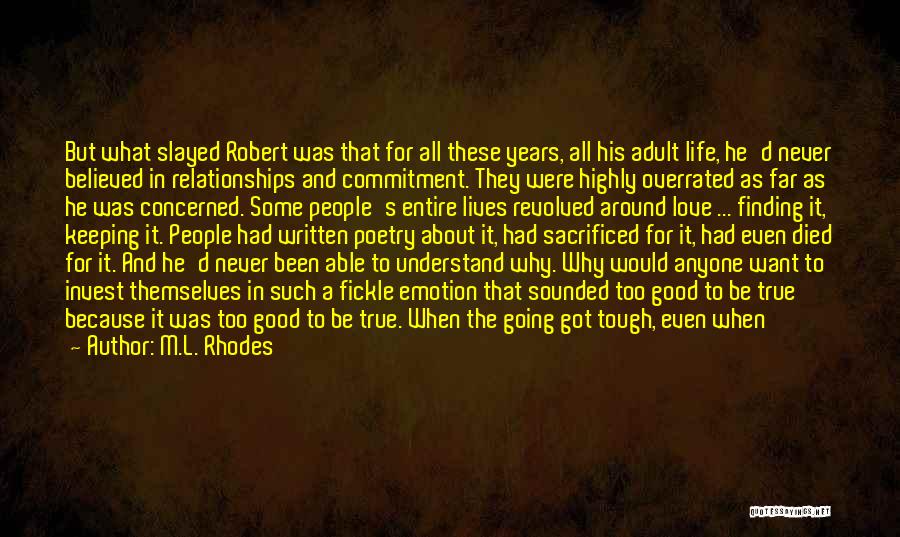 About Good Relationship Quotes By M.L. Rhodes