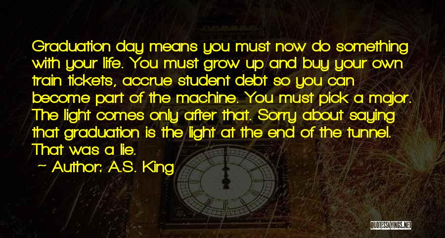 About Graduation Day Quotes By A.S. King