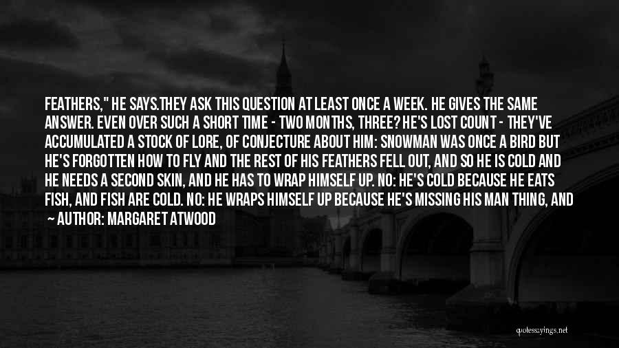 About Him Short Quotes By Margaret Atwood