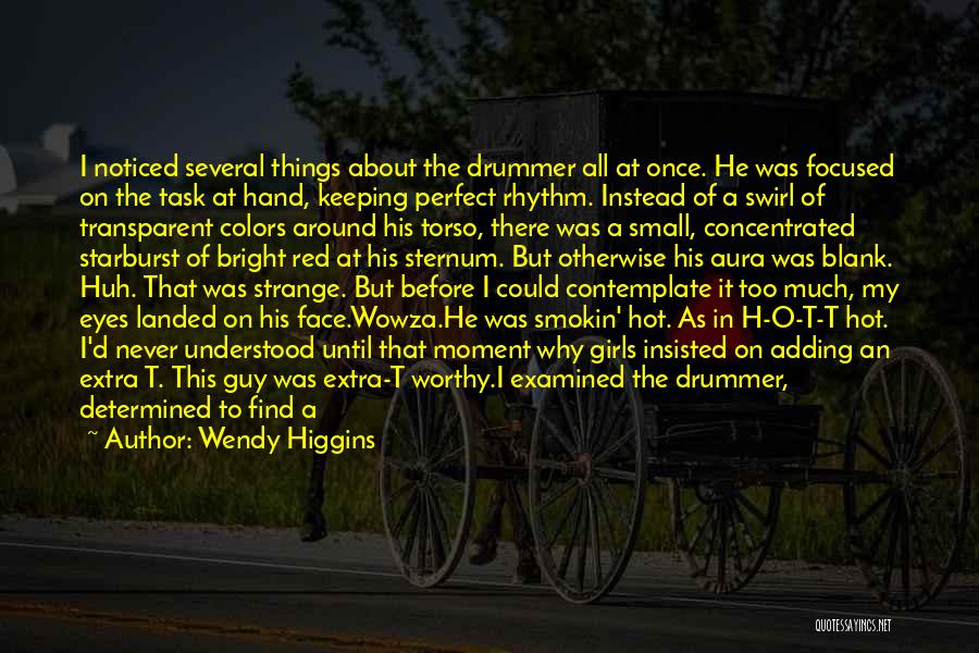 About Him Short Quotes By Wendy Higgins