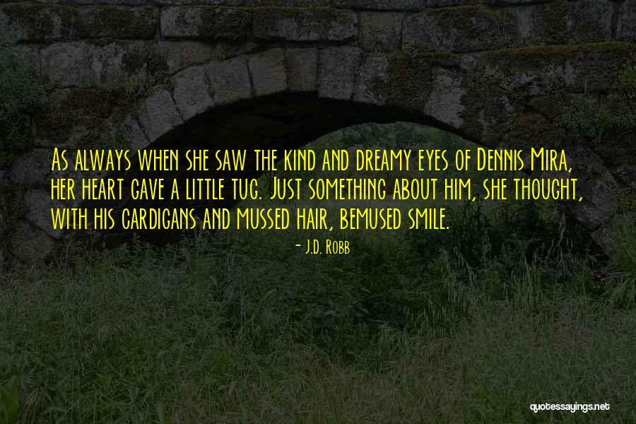 About His Smile Quotes By J.D. Robb About His Smile Quotes By J.D. Robb