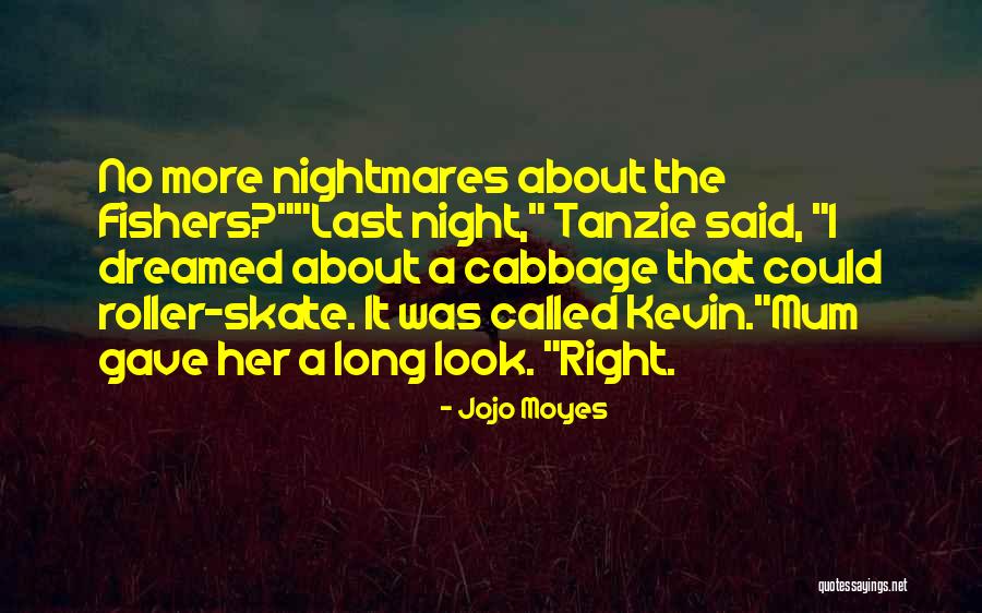 About Last Night Quotes By Jojo Moyes About Last Night Quotes By Jojo Moyes