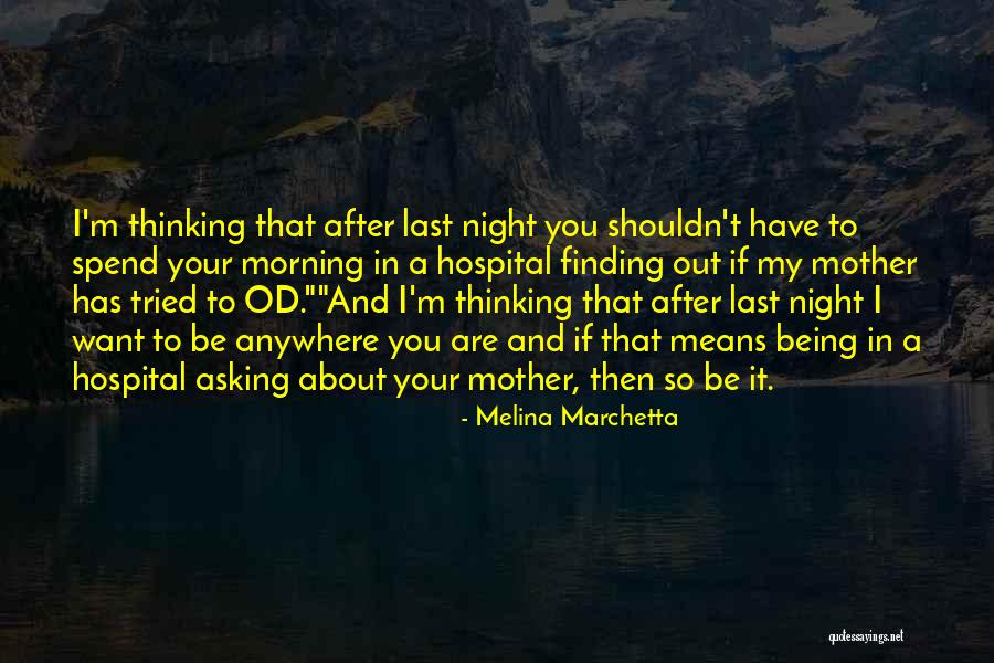 About Last Night Quotes By Melina Marchetta About Last Night Quotes By Melina Marchetta